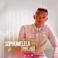 Tonic Jazz – Sophumelela (feat. Mampintsha & Drama Drizzy)