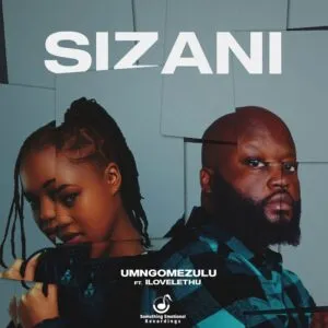 UMngomezulu – Sizani ft. ilovelethu