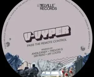 V-Vyper – Pass The Remote Control (Remixes)