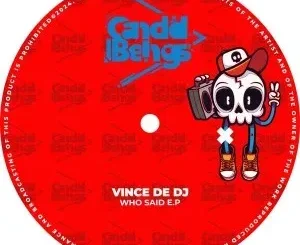 Vince deDJ – Who Said