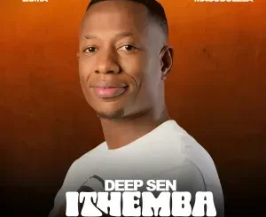 Deep Sen – ITHEMBA ft Russell Zuma & Sipho Magudulela