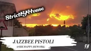 Jazzbee Pistoli – Asibe Happy (Rework)