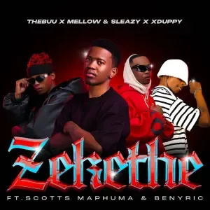 TheBuu, Mellow, Sleazy & Xduppy – Zekethe ft. Scotts Maphuma & BenyRic