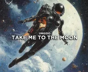 Umgido – Take Me To The Moon