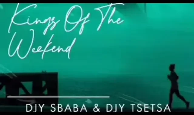 Dj Sbaba × Dj Tsetsa – Kings Of The Weekend Mixtape Dj Sbaba × Dj Tsetsa – Kings Of The Weekend Mixtape