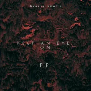 Groovy Smallz – Keep An Eye On Groovy Smallz – Keep An Eye On