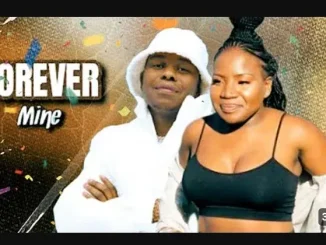 Master KG – Forever Mine (REMIX) ft Lowsheen, Donald Charlotte Lyf & MakhadziMaster KG