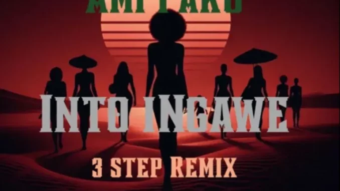 Ami Faku – Into Ingawe 3 step Remix (Prod Swizxle) Ami Faku – Into Ingawe 3 step Remix (Prod Swizxle)