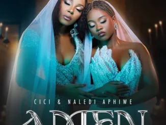 Cici & Naledi Aphiwe – Amen