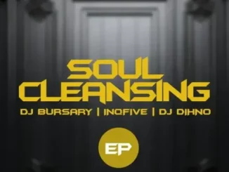 Djbursary, InQfive & DJ DIHNO – Soul Cleansing