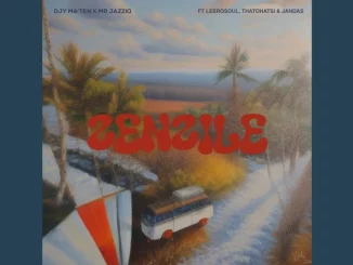 Djy Ma'Ten, Mr JazziQ – Zenzile ft. Leerosoul, Thatohatsi, Jandas