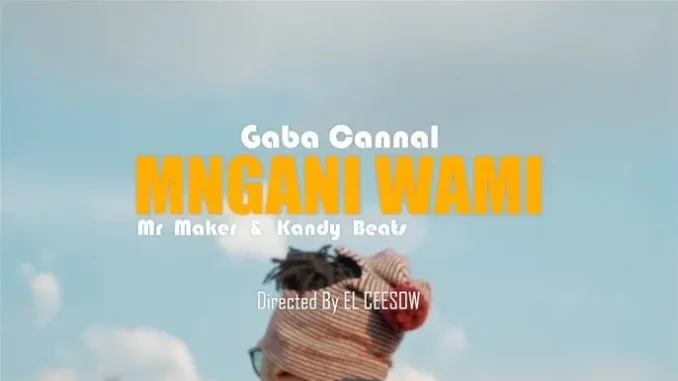 Gaba Cannal – Mngani Wami feat. Mr Maker & KandyBeats