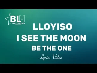 Lloyiso – Be The One (I see the moon)