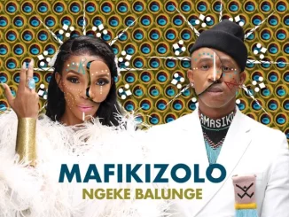 Mafikizolo – Ngeke Balunge
