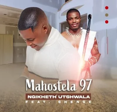 Mahostela 97i – Ngikheth’ Utshwala ft Shenge Wasehlalankos Mahostela 97i – Ngikheth’ Utshwala ft Shenge Wasehlalankos
