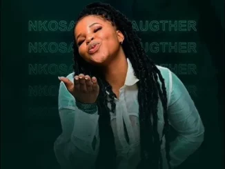 Nkosazana Daughter – Best Hit Music Playlist 2024