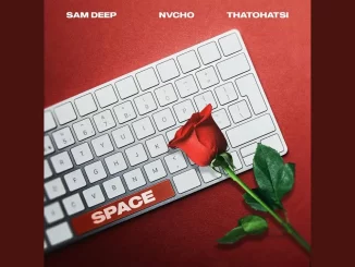 Sam Deep & Nvcho – Space feat. Thatohatsi