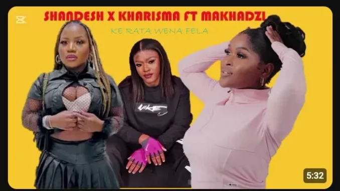 Shandesh – Ke rata wena ft Fela kharishma & Makhadzi Shandesh – Ke rata wena ft Fela kharishma & Makhadzi