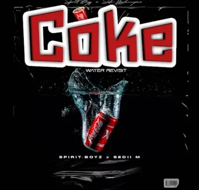 Spirit-Boyz – Coke Water Revisit ft Sedii_M Spirit-Boyz – Coke Water Revisit ft Sedii_M