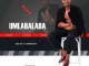 Umlabalaba – Ilo Nalo Naloya