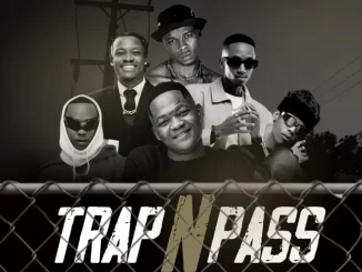 Vyno Keys, Mellow & Sleazy & Scotts Maphuma – Trap n Pass (Feat. TOSS and Jimmy Maradona)
