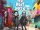 We Dem Boyz – Come and Go ft Dee Traits