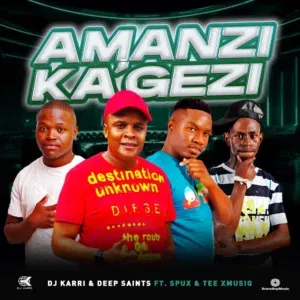 DJ Karri – Amanzi Ka’Gezi ft Deep Saints, Spux & Tee_Xmusiq