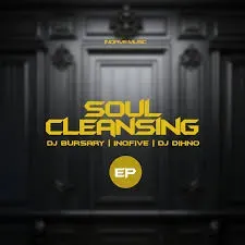 Dj bursary, InQfive & Dj DIHNO – Soul Cleansing